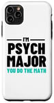 iPhone 11 Pro Max Funny Saying I'm Psych Major You Do The Math Women Men Joke Case