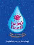 Anna Claybourne - Watery Planet How a water crisis is impacting our world Bok
