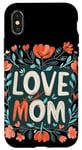 Coque pour iPhone X/XS Aimez maman avec de belles fleurs pour la fête des mères et les mamans