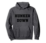 Hunker Down Pullover Hoodie