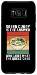 Coque pour Galaxy S8+ Le curry vert est la réponse qui se soucie de la question
