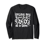 Losing Mind One Dog At A Time Funny Dog Lover Long Sleeve T-Shirt