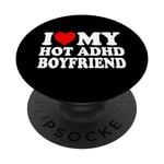 I Love My Hot ADHD Boyfriend PopSockets PopGrip Interchangeable