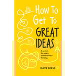 How to Get to Great Ideas (häftad, eng)