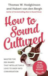 - How to Sound Cultured Master The 250 Names That Intellectuals Love To Drop Into Conversation Bok