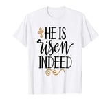 He Is Risen Indeed Easter Christian Cross Jesus Religious T-Shirt