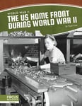 Ryan Gale - World War II: The US Home Front During II Bok