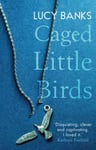 Lucy Banks - Caged Little Birds Bok