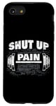 Coque pour iPhone SE (2020) / 7 / 8 Gym Workout & Fitness Motivation Humor – Shut Up Pain