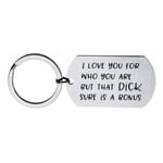 FWQW I Love You for Who You are But That Dick Sure is A Bonus, Funny Keychain Gifts for Boyfriend Fiance Husband, Anniversary Birthday Valentines Day Key Chain Gift