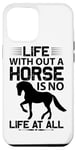 Coque pour iPhone 12 Pro Max Life Without A Horse Is No Life At All - Cowboy drôle