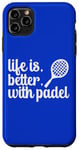 La vie est meilleure avec les sports de raquette de padel Coque pour iPhone 11 Pro Max