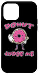 iPhone 12 mini Donut Judge Me Doughnut Saying Sweets Doughnuts Case