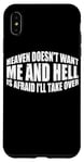 Coque pour iPhone XS Max Heaven Doesn't Want Me And Hell Is Afraid I'll Take Over ---