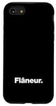 iPhone SE (2020) / 7 / 8 The word Flâneur | A design that says Flaneur Case