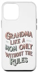iPhone 12 mini Grandma Like A Mom Only Without The Rules funny grandma Case
