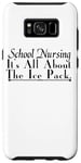 Galaxy S8+ School Nursing It's All About The Ice Pack - Funny Nurse Case