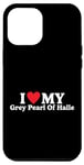 iPhone 14 Pro Max I love my Grey Pearl Of Halle Funny Case