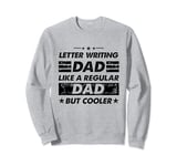 Funny Letter Writing Dad Like A Regular Dad But Cooler Sweatshirt