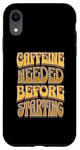 iPhone XR Coffee Drinker Caffeine Buzz Work Monday Morning Feeling Case