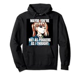 Ugh Fine I Guess You Are My Little Pogchamp Meme Anime Girl Pullover Hoodie