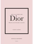 Den lille bog om Dior - Kunst & Kultur - Hardback