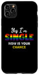 Coque pour iPhone 11 Pro Max Drapeau arc-en-ciel Yes I am Single Now Your Chance Gay Pride