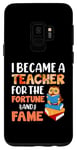 Galaxy S9 I Became A Teacher For The Fortune And Fame Teach Teachers Case