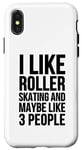 Coque pour iPhone X/XS C'est drôle, j'aime le patin à roulettes et peut-être 3 personnes
