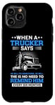 iPhone 11 Pro When A Trucker Says He Will Fix Something He Will There Is N Case