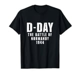 D-Day The Battle of Normandy 1944 June 6 T-Shirt