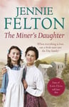 Jennie Felton - The Miner's Daughter second dramatic and powerful saga in the beloved Families of Fairley Terrace series Bok