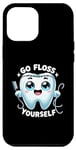 Coque pour iPhone 13 Pro Max Go Floss Yourself Dentiste Hygiéniste Dentisterie