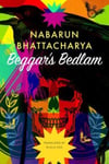 Nabarun Bhattacharya - Beggar's Bedlam Bok