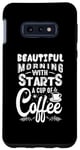 Coque pour Galaxy S10e Une belle matinée commence par une tasse de café drôle