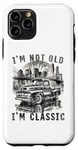 iPhone 11 Pro I'm Not Old I'm Classic , Old Car Driver New York Case