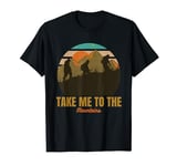 Take Me to the Mountains Nature & Hiking Lover T-Shirt