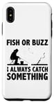 Coque pour iPhone XS Max Fish Or Buzz I Always Catch Something Ice Canne à pêche à la carpe