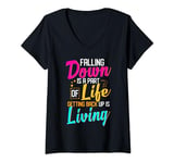 Womens Falling Down Quote Love Living Saying Life Motivational Text V-Neck T-Shirt