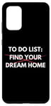 Coque pour Galaxy S20+ Liste de choses à faire amusante Trouvez votre maison de rêve Vendre des maisons