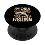 I'm Only Happy When I'm Fishing PopSockets Swappable PopGrip