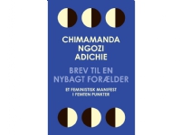 Brev till en nybliven förälder | Chimamanda Ngozi Adichie | Språk: Danska