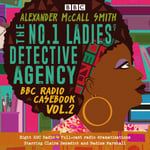 Alexander McCall Smith - The No.1 Ladies' Detective Agency: BBC Radio Casebook Vol.2 Eight 4 full-cast dramatisat Bok