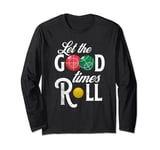 Let the Good Times Roll Bocce Ball Fun Bocce Player Gift Long Sleeve T-Shirt