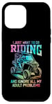 iPhone 12 Pro Max UTV for men i just want to go riding UTV lovers gifts Case