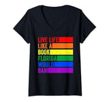 Womens Live Life Like A Book Banned In Florida V-Neck T-Shirt