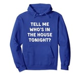 Tell Me, Who's In The House Tonight? Basketball Chant Pullover Hoodie