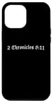 iPhone 14 Plus Scripture, 2 Chronicles 8:11 Case