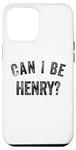 iPhone 15 Plus Can I be Henry funny sarcasm Case