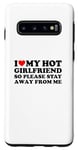 Coque pour Galaxy S10 I Love My Hot Girlfriend So Please Stay Away From Me